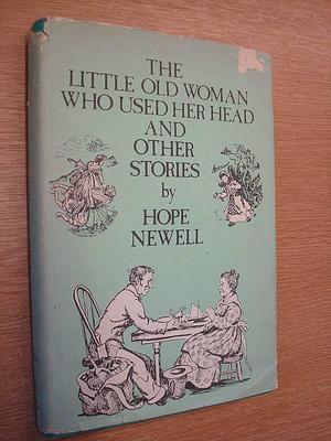 The Little Old Woman who Used Her Head and Other Stories by Hope Newell