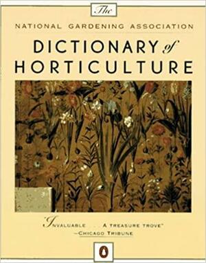 Dictionary of Horticulture, The National Gardening Association by National Gardening Association