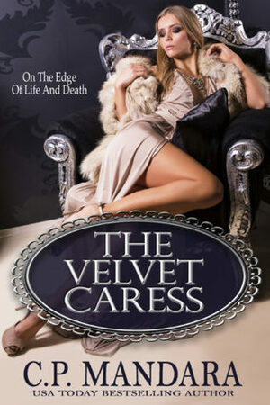 The Velvet Caress by C.P. Mandara