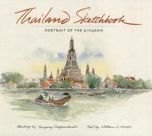 Thailand Sketchbook: Portrait of a Kingdom by William Warren