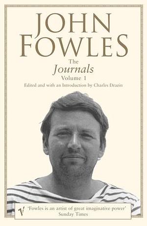 The Journals by john-fowles, john-fowles, Charles Drazin