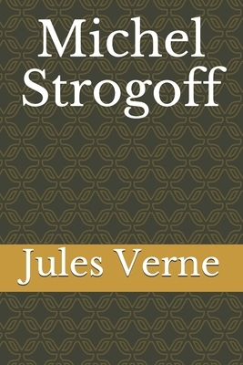 Michel Strogoff by Jules Verne