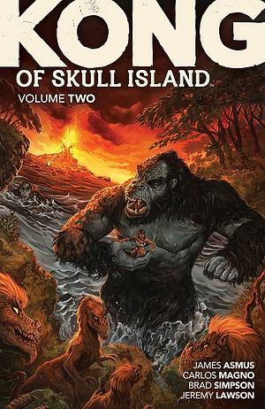 Kong of Skull Island Vol. 2 by Carlos Magno, James Asmus
