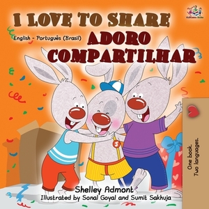 I Love to Share (English Portuguese Bilingual Book -Brazilian) by Kidkiddos Books, Shelley Admont