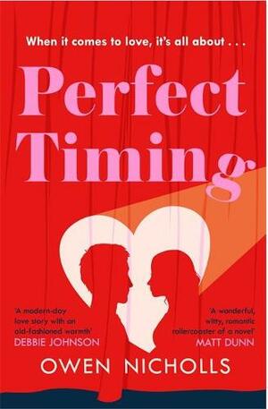 Perfect Timing: When it comes to love, does the timing have to be perfect? by Owen Nicholls