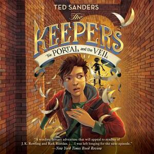 The Keepers #3: The Portal and the Veil by Ted Sanders