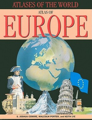 Atlas of Europe by Malcolm Porter, Keith Lye, S. Joshua Comire