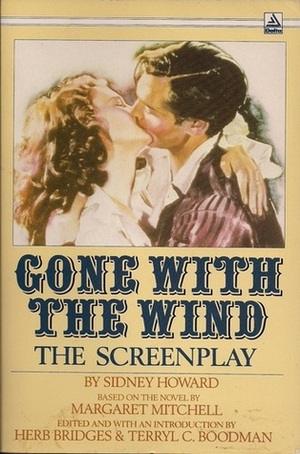 Gone with the Wind: The Screenplay by Terryl C. Boodman, Sidney Howard, Herb Bridges, Margaret Mitchell