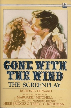 Gone with the Wind: The Screenplay by Terryl C. Boodman, Herb Bridges, Margaret Mitchell, Sidney Coe Howard