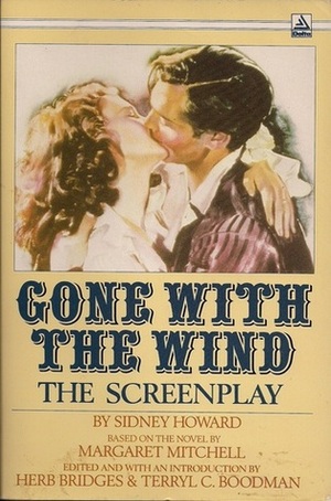 Gone with the Wind: The Screenplay by Sidney Howard, Herb Bridges, Margaret Mitchell, Terryl C. Boodman