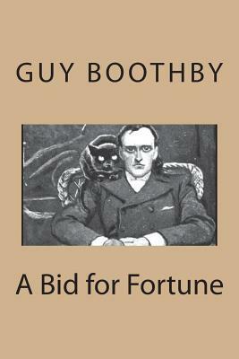 A Bid for Fortune by Guy Newell Boothby