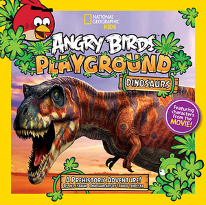 Angry Birds Playground: Dinosaurs: A Prehistoric Adventure! by Jill Esbaum
