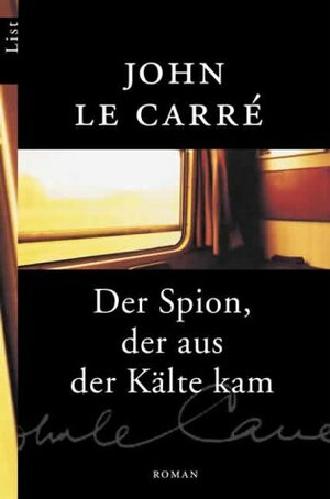 Der Spion, Der Aus Der Kälte Kam by John le Carré