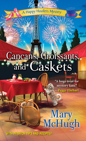 Cancans, Croissants, and Caskets by Mary McHugh