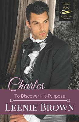 Charles: To Discover His Purpose by Leenie Brown