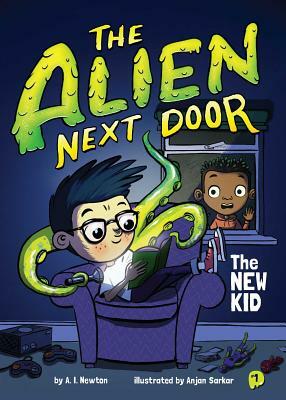 The Alien Next Door 1: The New Kid by A. I. Newton