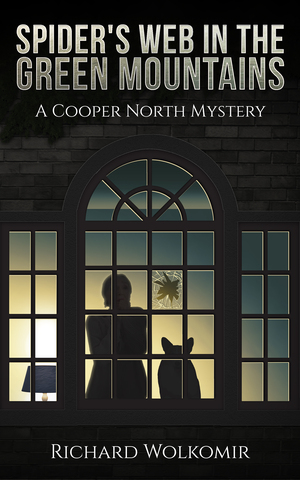 Spider's Web in the Green Mountains--A Cooper North Mystery by Richard Wolkomir
