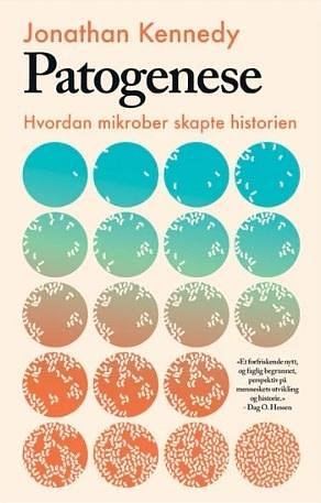 Patogenese: Hvordan mikrober skapte historien by Lene Stokseth, Jonathan Kennedy