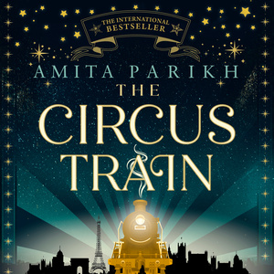 The Circus Train by Amita Parikh