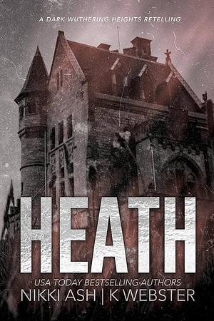 Heath by Nikki Ash, K Webster