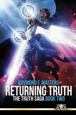 Returning Truth: The Truth Saga Book Two by Raymond F. Masters