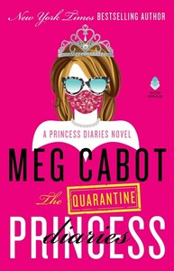 The Quarantine Princess Diaries  by Meg Cabot