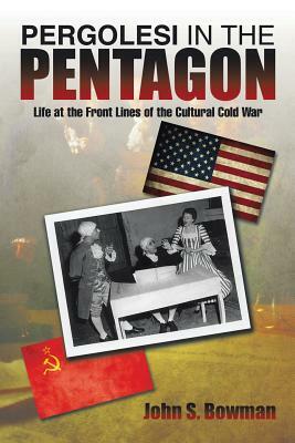 Pergolesi in the Pentagon by John S. Bowman