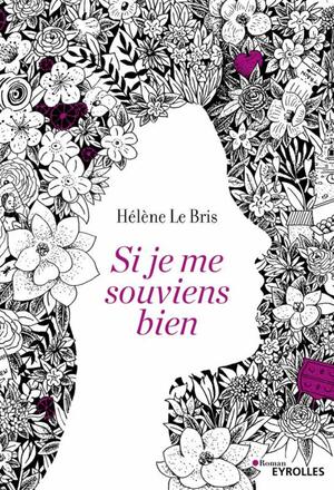 Si je me souviens bien by Hélène Le Bris