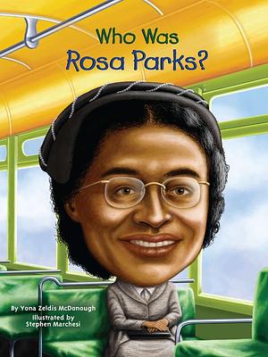 Who Was Rosa Parks? by Yona Zeldis McDonough, Who HQ
