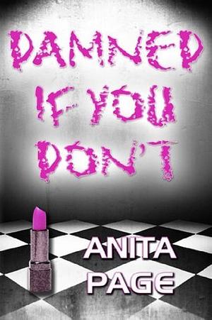 Damned If You Don't by Anita Page