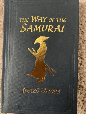 The Way of the Samurai by Inazō Nitobe