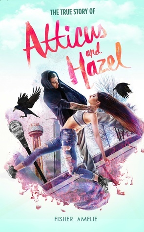 The True Story of Atticus and Hazel by Fisher Amelie