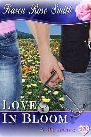 Love in Bloom by Karen Rose Smith