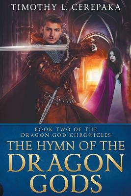 The Hymn of the Dragon Gods by Timothy L. Cerepaka