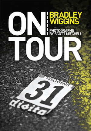 On Tour by Bradley Wiggins, Scott Mitchell