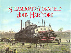 Steamboat in a Cornfield by John Hartford