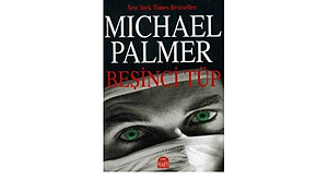Beşinci Tüp by Michael Palmer