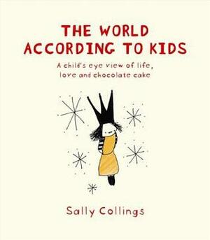 The World According To Kids by Sally Collings