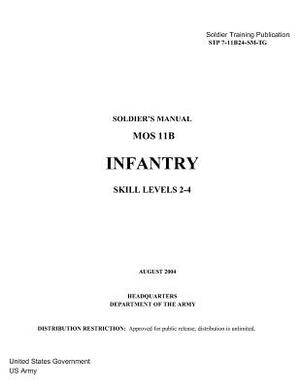 Soldier Training Publication STP 7-11B24-SM-TG Soldier's Manual MOS 11B Infantr by United States Government Us Army