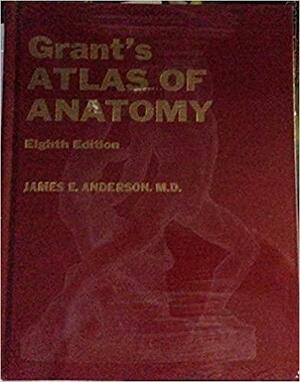 Grant's Atlas of Anatomy by James Edward Anderson