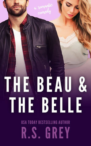 The Beau & the Belle by R.S. Grey