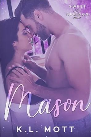 Mason (Sweet Springs Book 1) by K.L. Mott