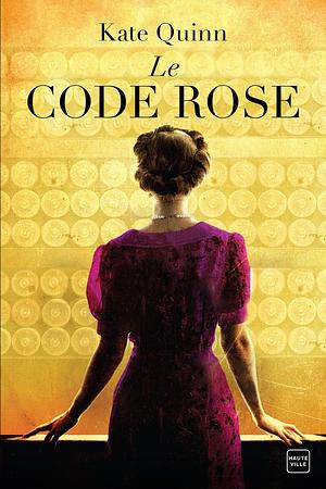 Le Code Rose by Kate Quinn