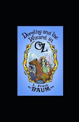 Dorothy and the Wizard in Oz illustrated by L. Frank Baum