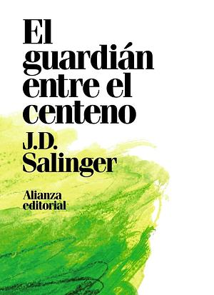 El guardián entre el centeno by J.D. Salinger