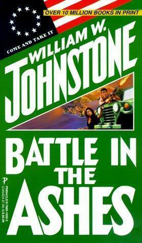 Battle in the Ashes by William W. Johnstone