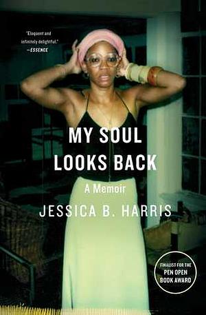 My Soul Looks Back: A Memoir by Jessica B. Harris