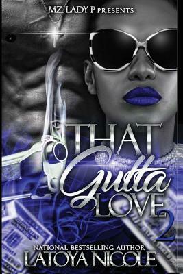 That Gutta Love 2 by Latoya Nicole