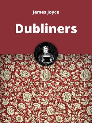 Dubliners by James Joyce