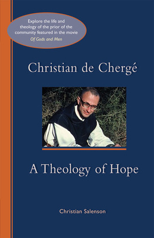 Christian de Cherge: A Theology of Hope by Nada Conic, Christian Salenson